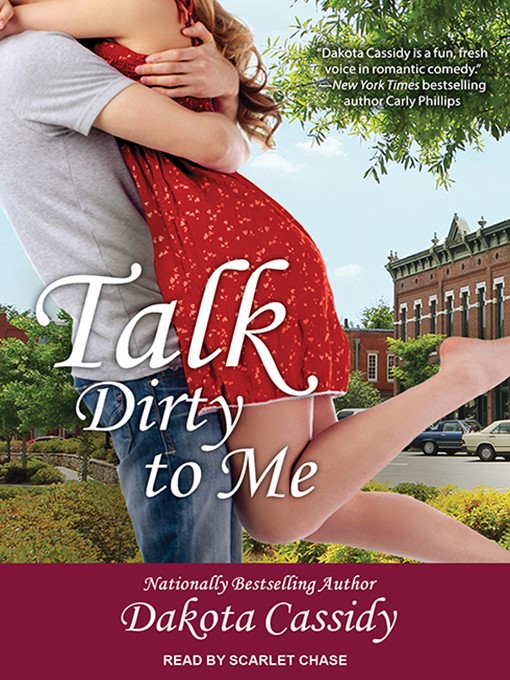 Title details for Talk Dirty to Me by Dakota Cassidy - Available